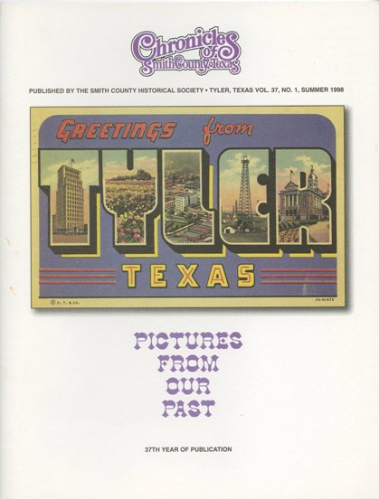 Chronicles of Smith County, Texas, Volume 37 Issue 1, Summer 1998.