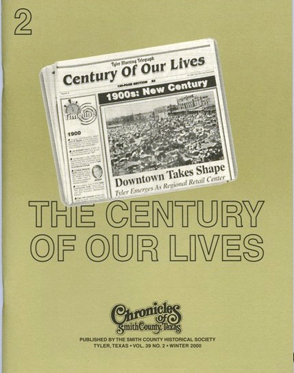 Chronicles of Smith County, Texas, Volume 39 Issue 2, Winter 2000.