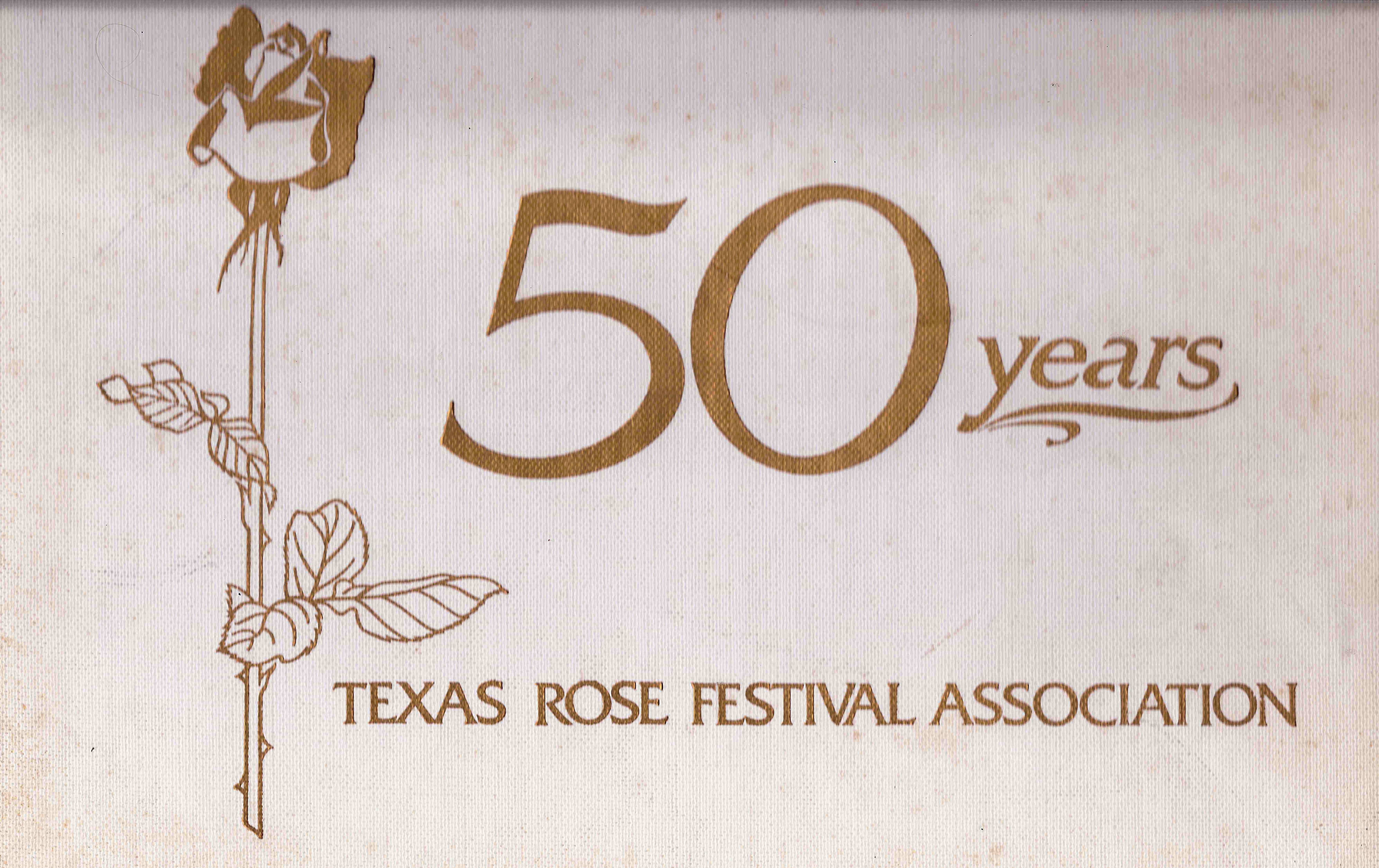 50 Years Texas Rose Festival Association, 1933-1983 by Frank Bronaugh